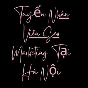 Nhân Viên Seo Marketing Tại Hà Nội